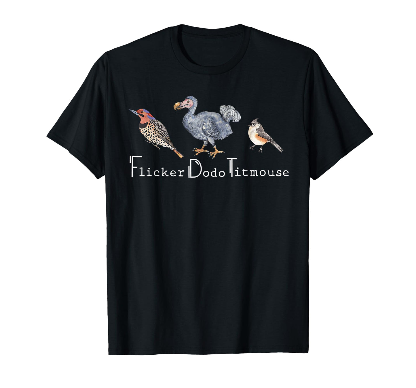 Flicker Dodo Titmouse Shirt Bird Clever Birdwatcher Humor T-Shirt