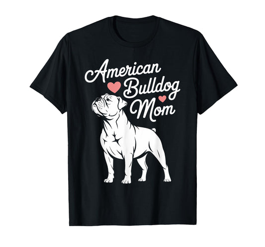 Cute American Bulldog Mom Tee for Women Dog Lovers Gifts T-Shirt