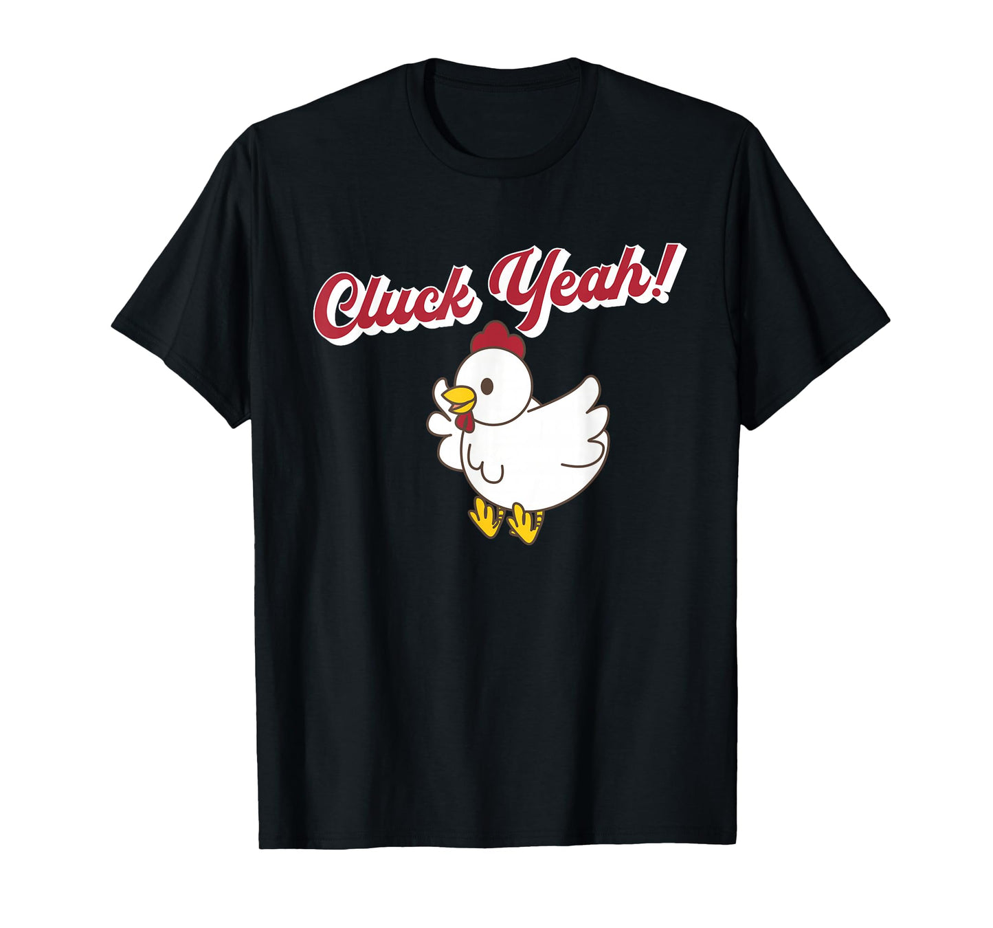 Cluck Yeah Funny Chicken T-Shirt