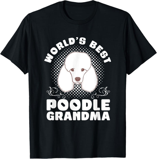 Worlds Best Poodle Grandma Poodle T-Shirt