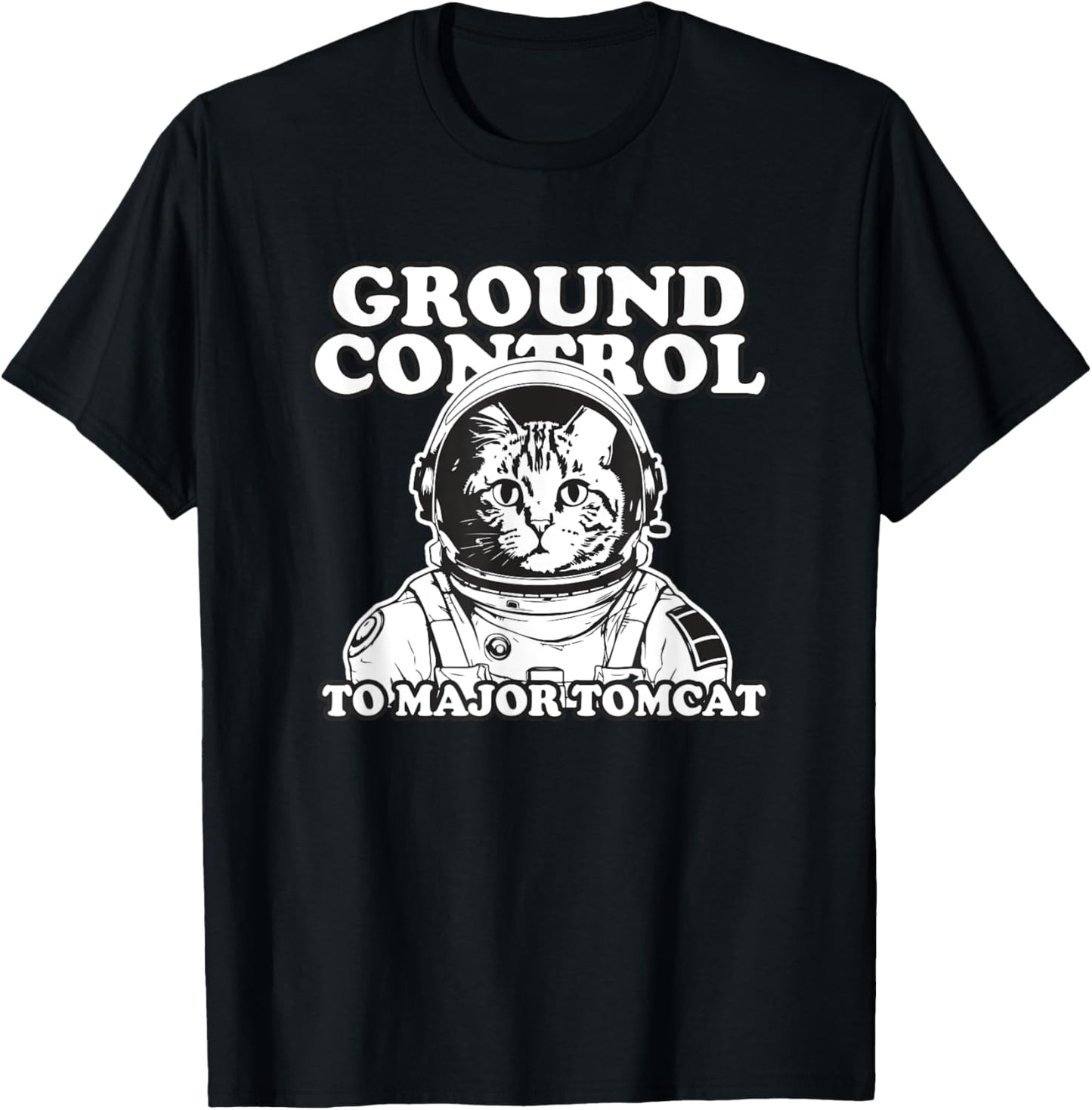 Cat, Ground Control to Major Tomcat T-Shirt
