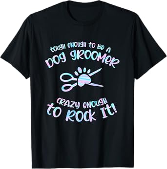 Crazy Groomer Dog Pet Grooming Puppy Puppies Dog Owner Men Women T-Shirt