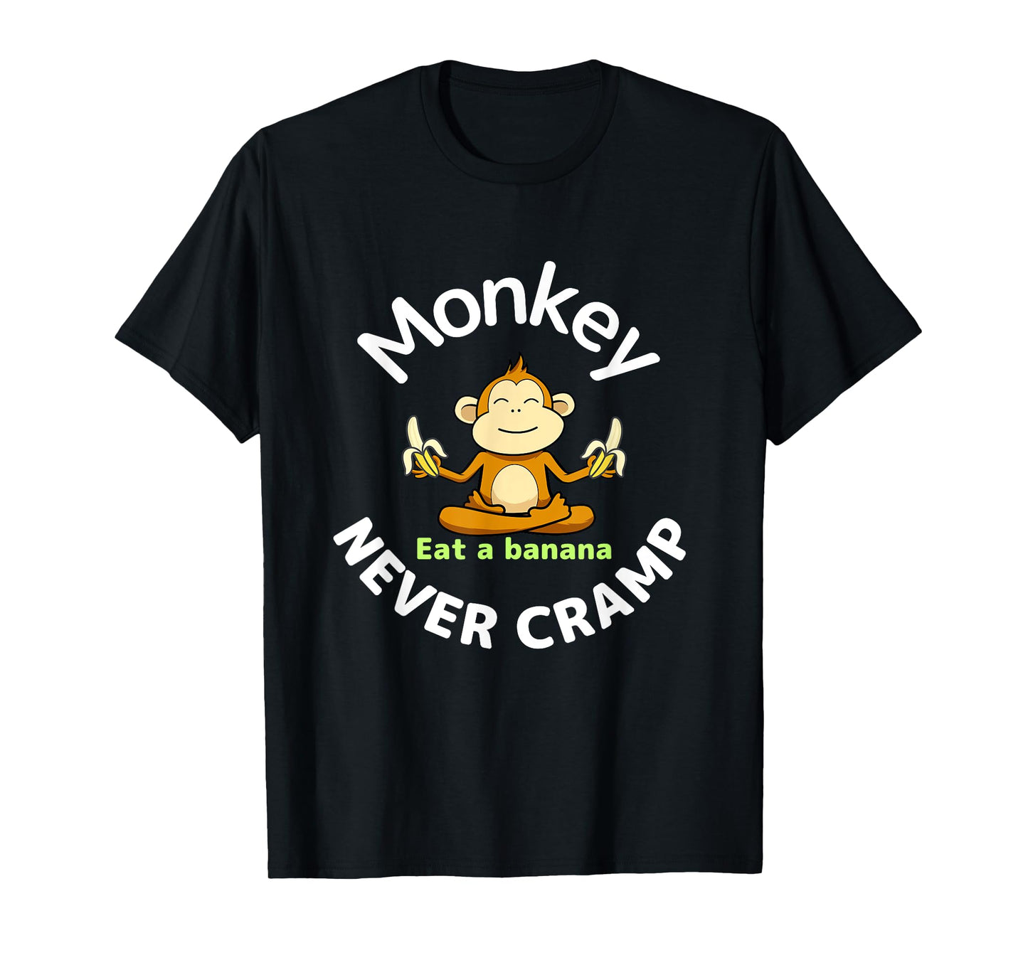 Monkey never cramp Eat a banana T-Shirt