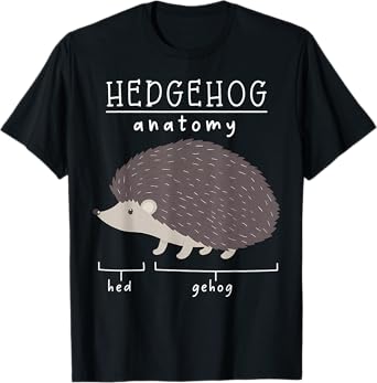Anatomy Of The Hedgehog Funny Hed and Gehog Animal Lover T-Shirt