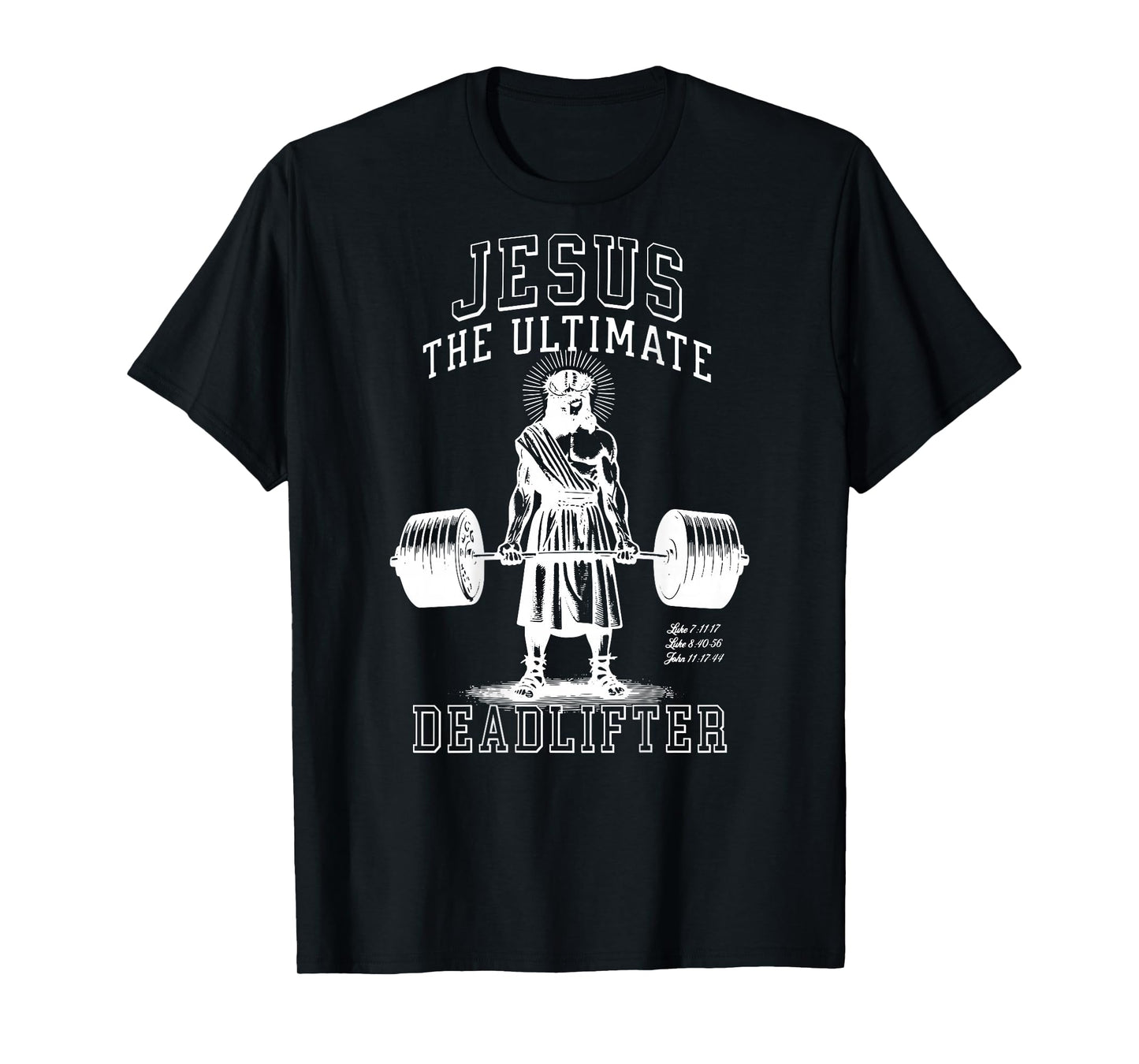 Jesus The Ultimate Deadlifter - Jesus Deadlifting Christian T-Shirt