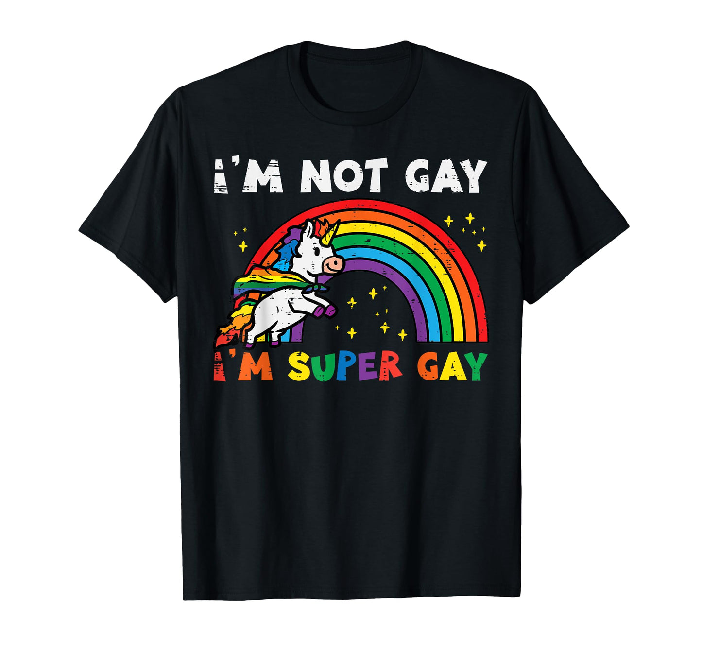 Im Super Gay Unicorn Rainbow Pride Flag Lgbt Women Men Girls T-Shirt