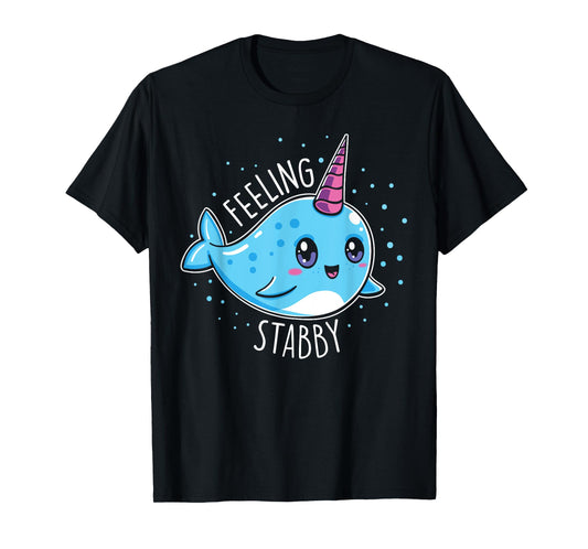 Cute Feeling Stabby Narwhals T-Shirt Kawaii Whale Gift T-Shirt