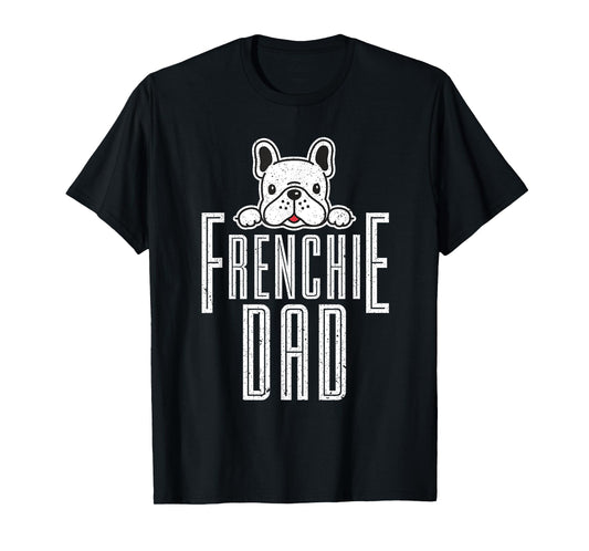 Fathers Day Frenchie Dad Gift French Bulldog Men Women Girls Kids T-Shirt