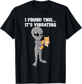 I Found This - It's Vibrating - Cat & Alien T-Shirt for Men Women Girls Kids