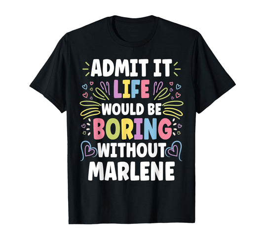 MARLENE Personalized Name Funny Cute Custom MARLENE Name T-Shirt