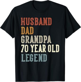 Husband Dad Grandpa 70 Year Old Legend 70th Birthday T-Shirt