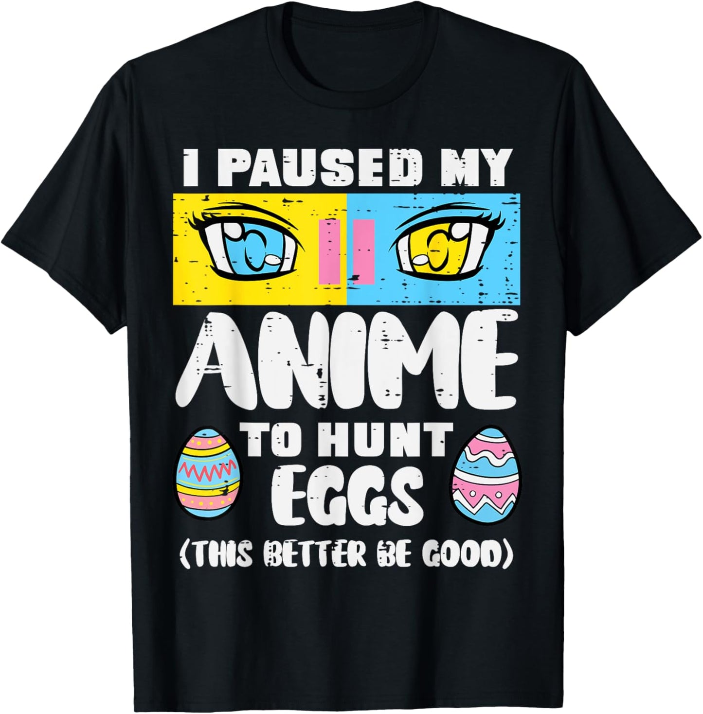 Easter Paused My Anime To Hunt Eggs Otaku Men Women Kids T-Shirt