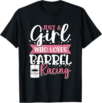 Barrel Race Women Just A Girl Who Loves Barrel Racing T-Shirt