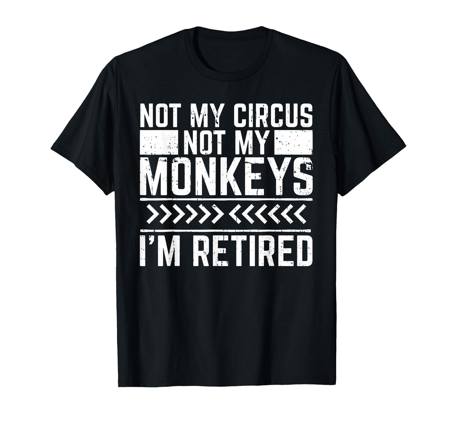 Not My Circus Not My Monkeys T-Shirt