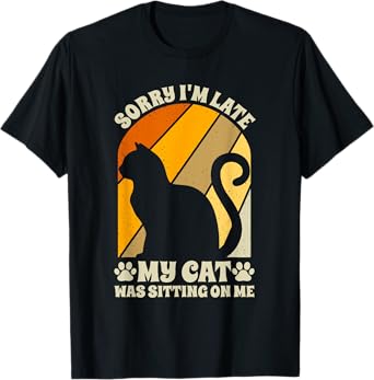 Retro Cat Design Sorry I'm Late Funny Pet Cat Lover Men Women Kids T-Shirt