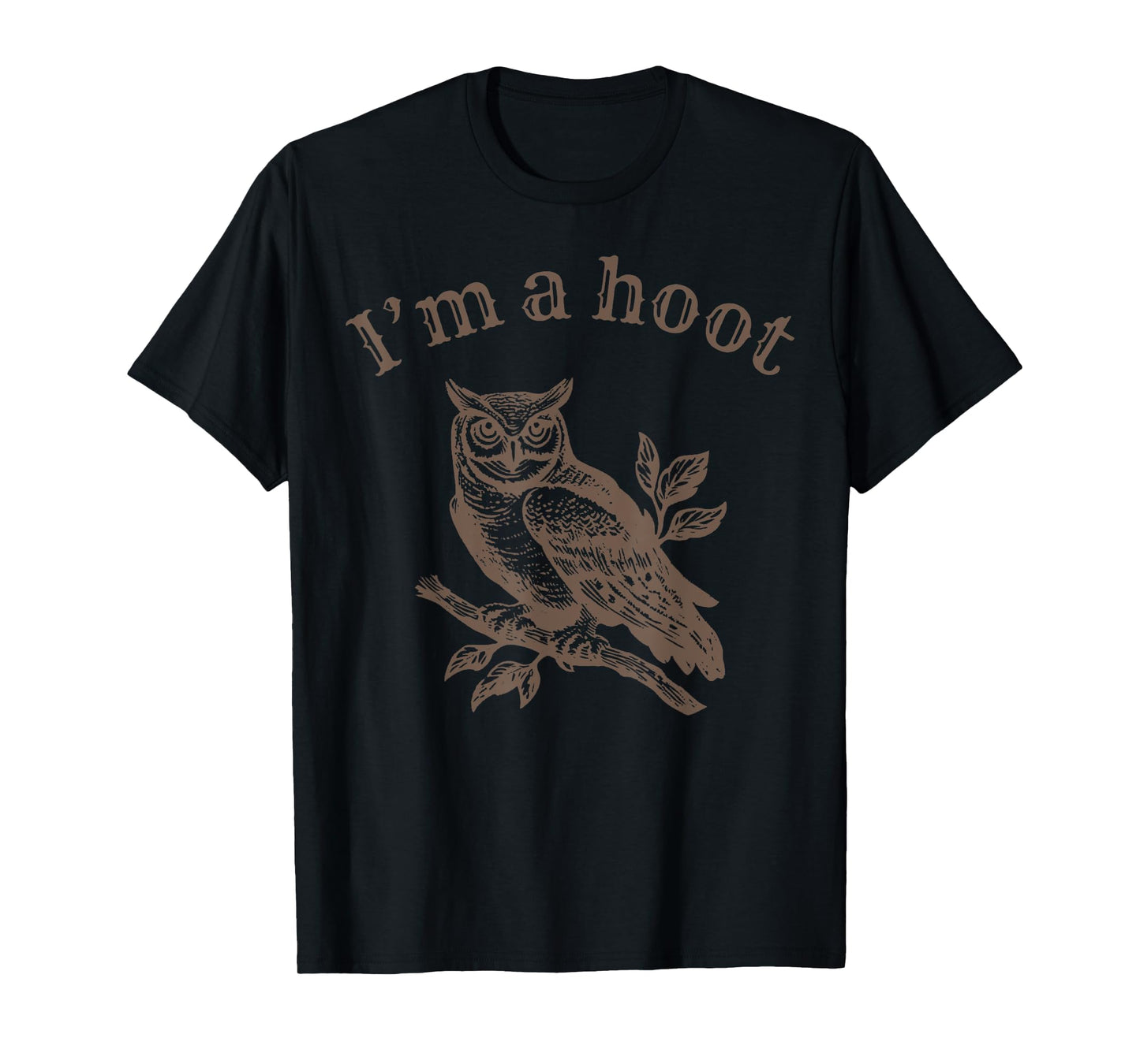 Retro I'm A Hoot Owl Bird Pun Sarcastic Jokes Women Men T-Shirt