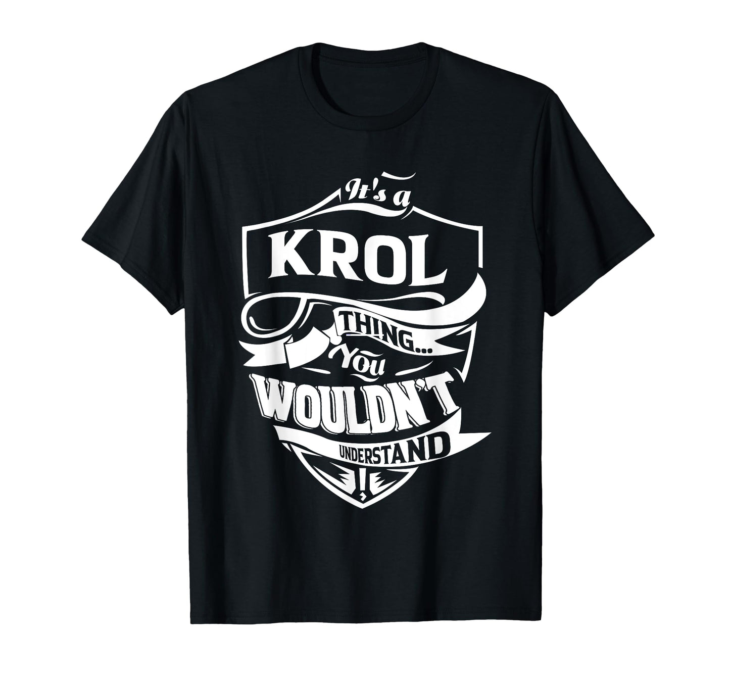 It is a KROL Thing Gifts T-Shirt