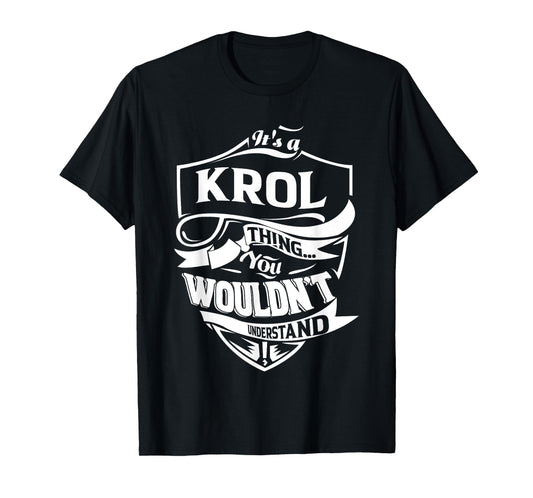 It is a KROL Thing Gifts T-Shirt