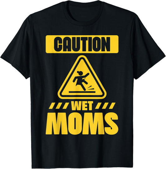 Caution Wet Moms Science Geek T-Shirt