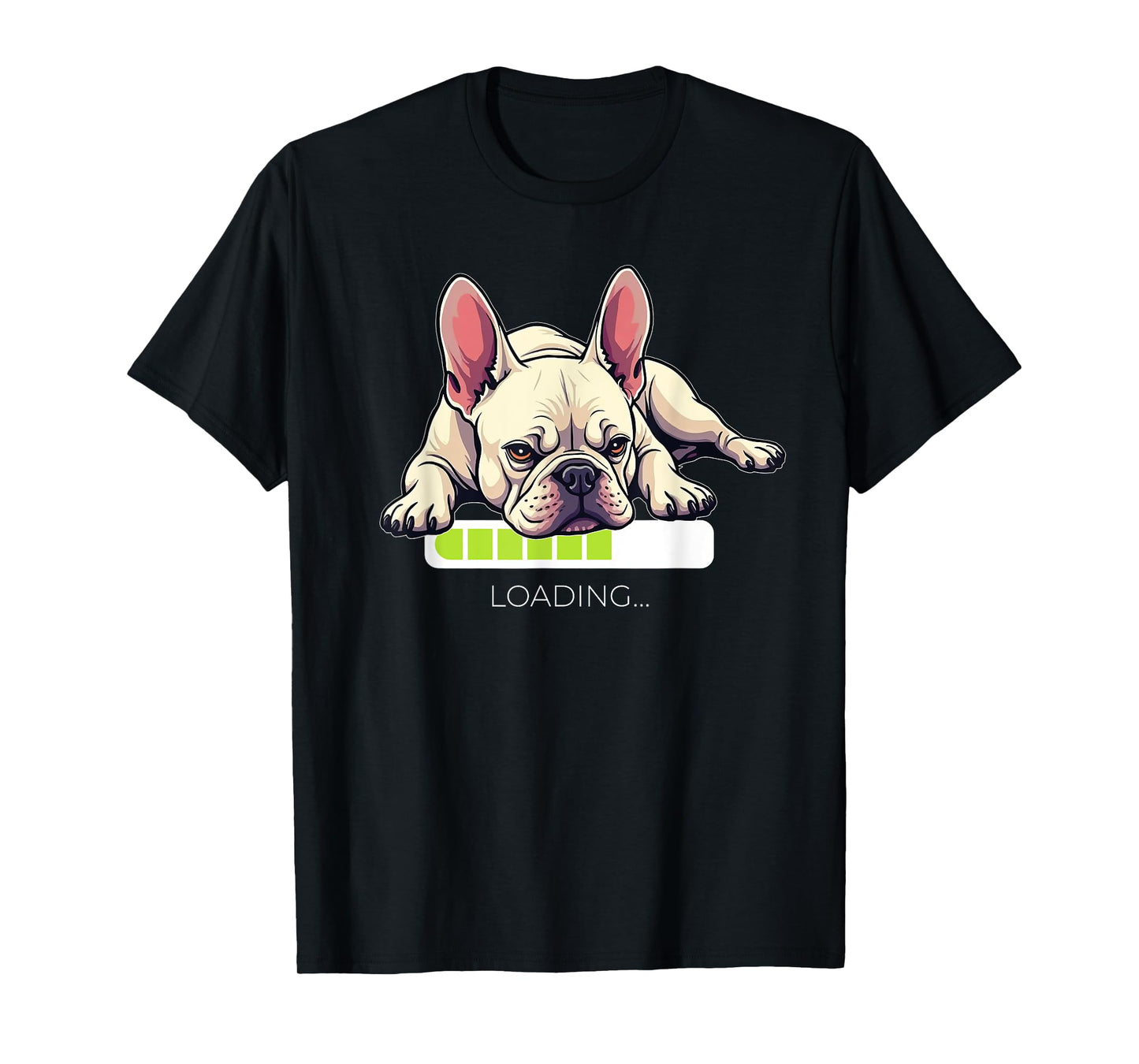 French Bulldog Frenchie Dog Loading Men Women T-Shirt