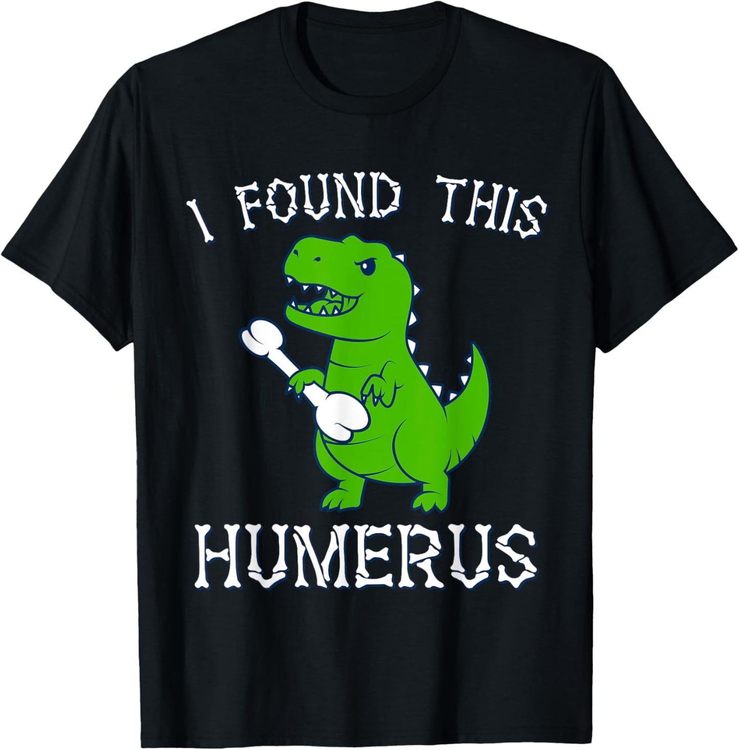 I Found This Humerus Dinosaur Costume Funny T rex Halloween T-Shirt