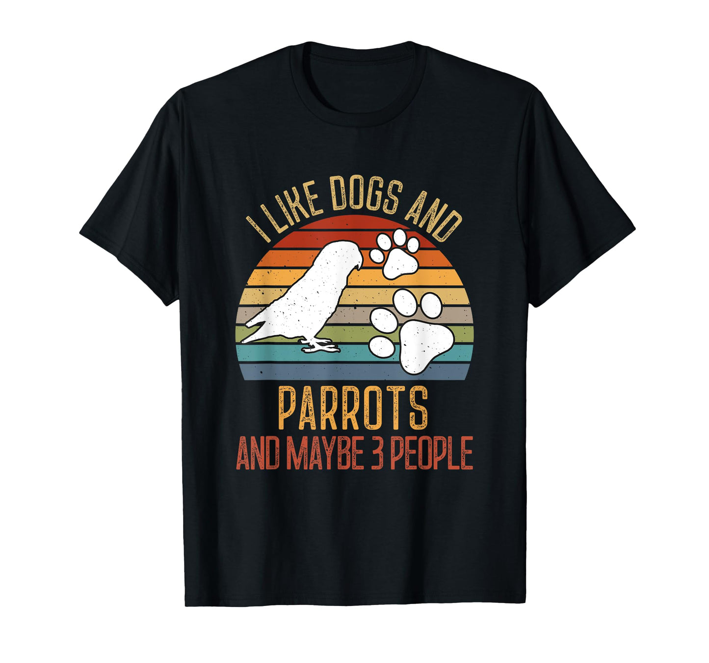 I Like Dogs And Parrots And Maybe 3 people Love Dogs Mom T-Shirt for Men Women