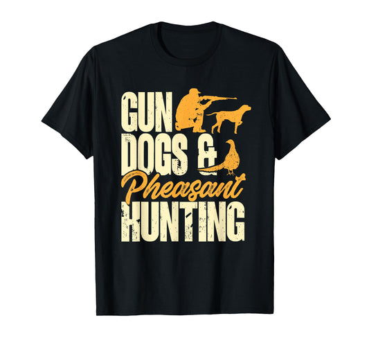 Gun Dogs & Pheasant Hunting Upland Bird Hunting T-Shirt
