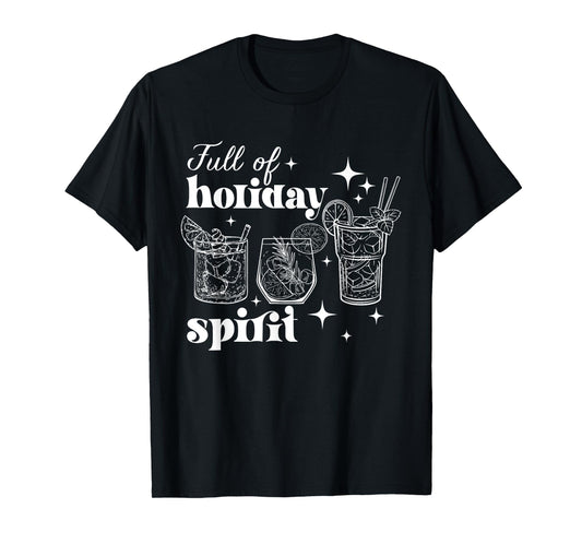 Full Of Holiday Spirit Merry Christmas Xmas 2024 Funny T-Shirt
