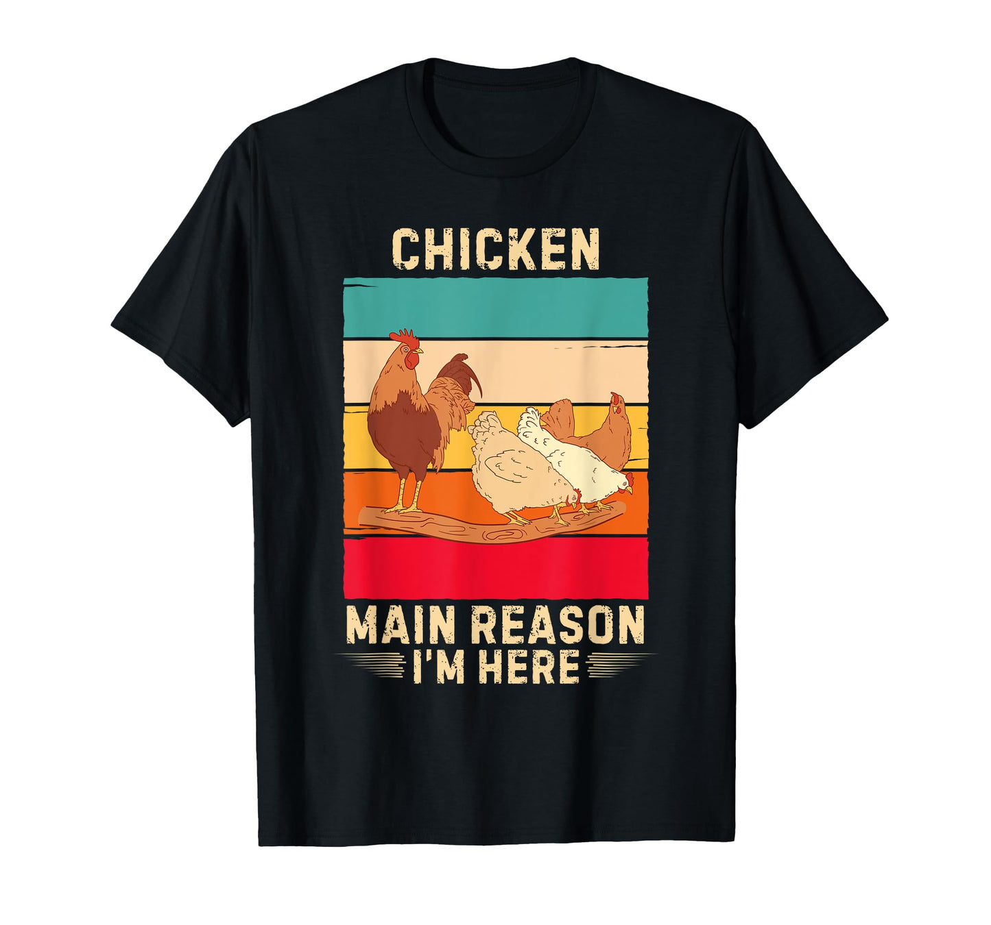 Retro Chicken Main Reason I'm Here Chicken Lover T-Shirt