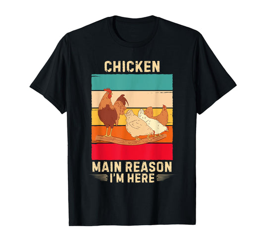 Retro Chicken Main Reason I'm Here Chicken Lover T-Shirt