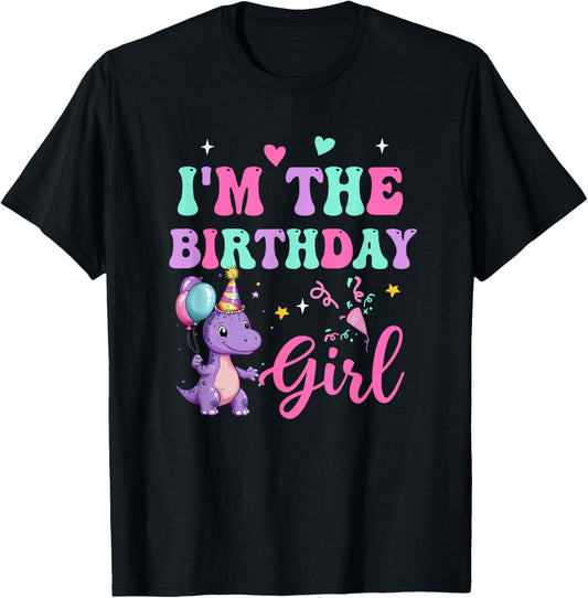 I'm The Birthday Girl Dinosaur T-Rex Party Family Matching T-Shirt