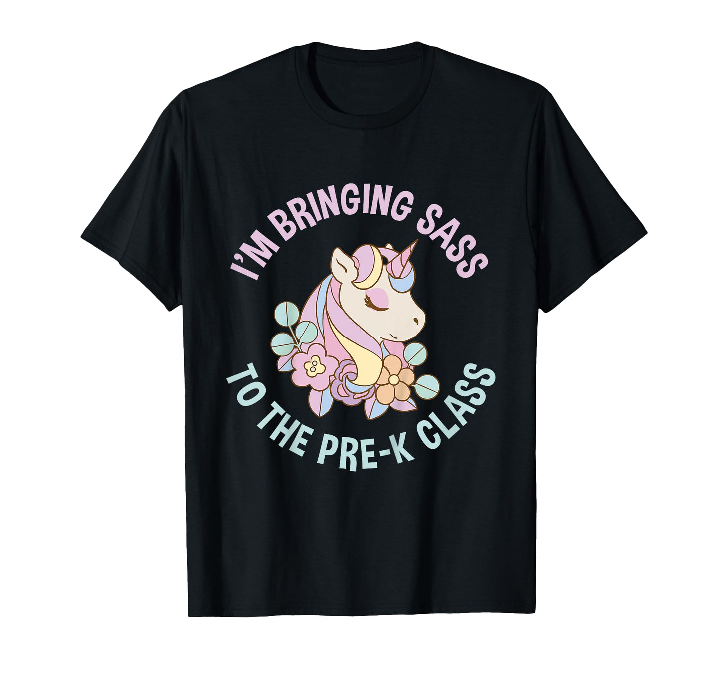 Im bringing Sass to the Pre K Class Cute Unicorn Pre School T-Shirt