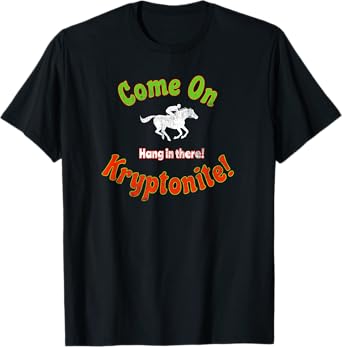 Come On Kryptonite Funny Horse Racing T-Shirt T-Shirt