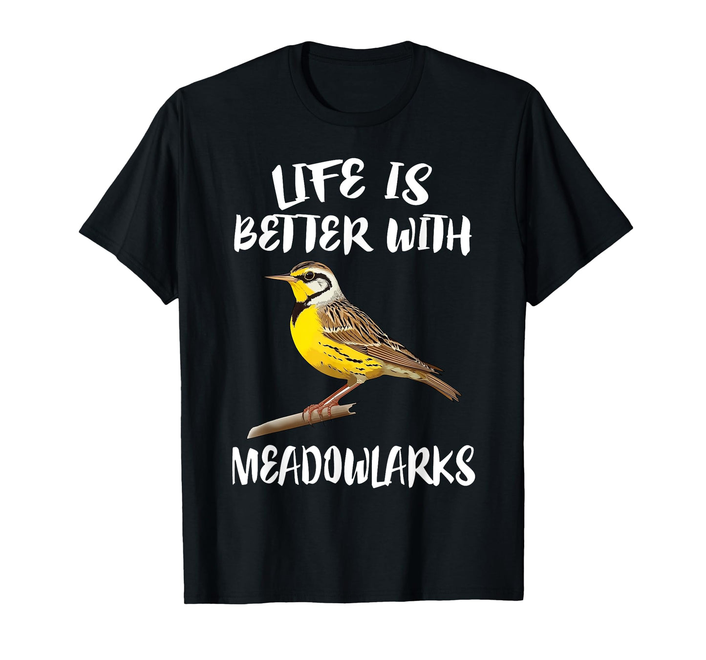Life Is Better With Meadowlarks Birds T-Shirt