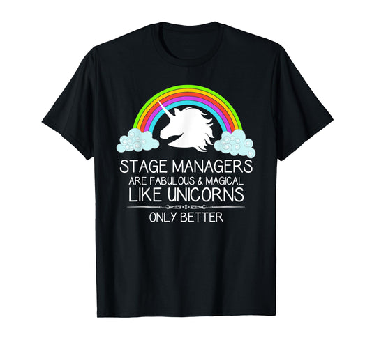 Stage Manager Gifts - Stage Managers are Like Unicorns Funny T-Shirt