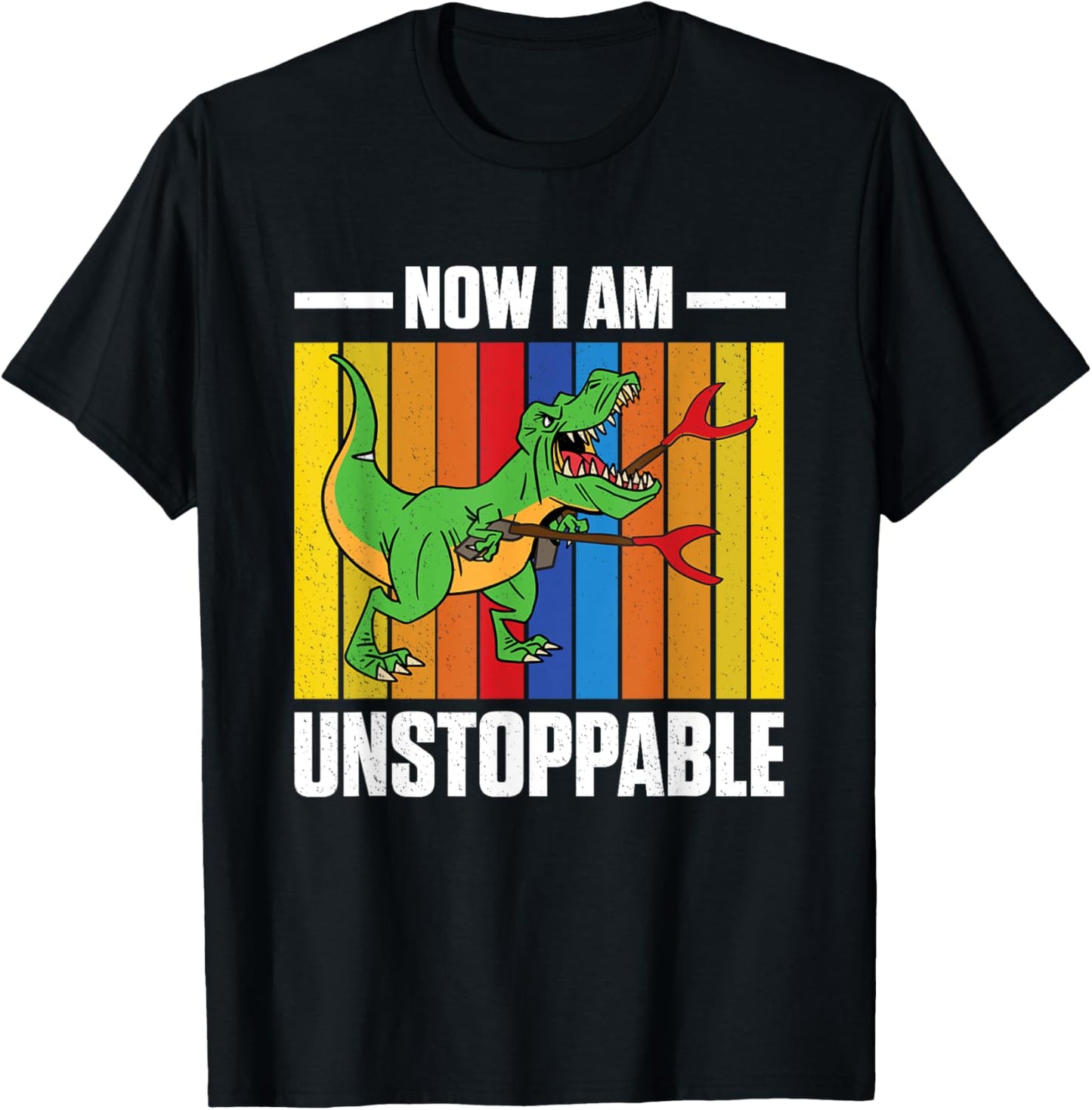 Retro Now I Am Unstoppable Apparel Funny Vintage T-Rex T-Shirt