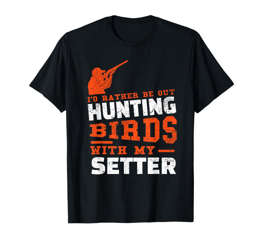Hunting Birds Setter Dog Hunter T-Shirt for Men