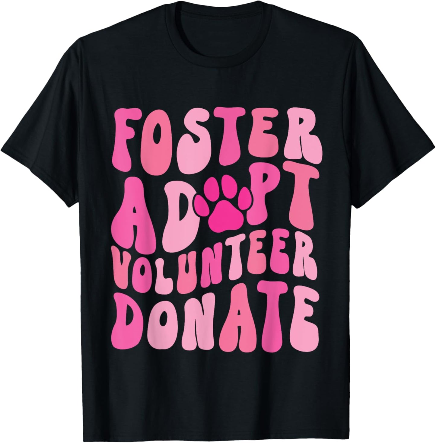 Foster Adopt Volunteer Donate Funny Animal Rescue Dog Lover T-Shirt