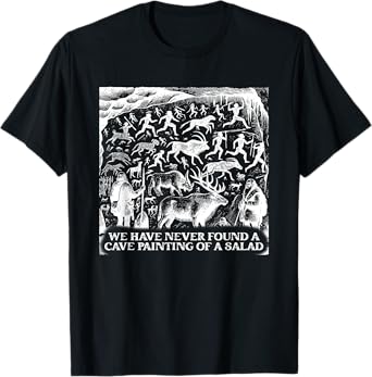 Funny Never Found a Cave Painting of a Salad BBQ Grilling T-Shirt