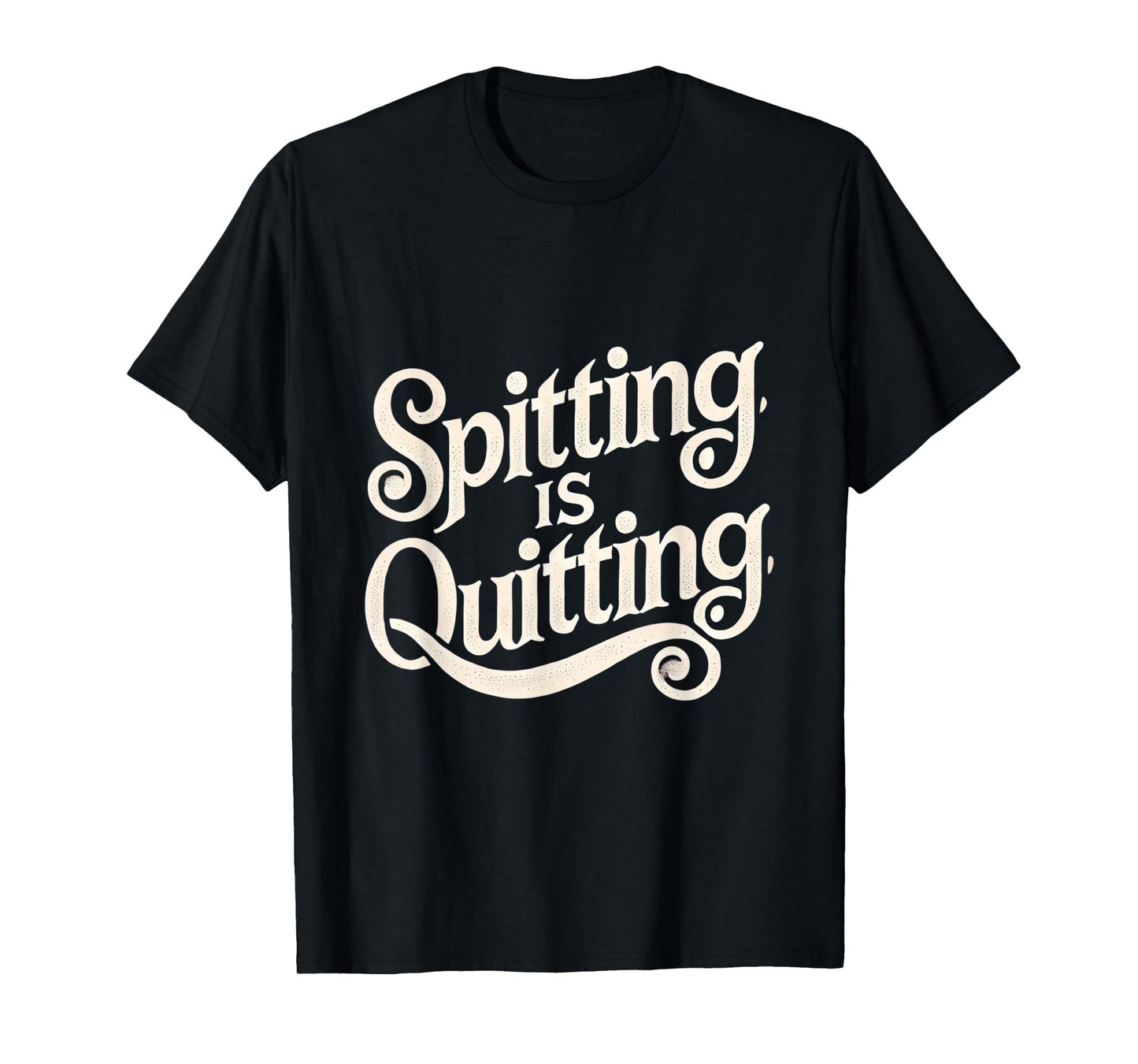 Spitting is Quitting Swinger Lifestyle Naughty Adult Humor T-Shirt