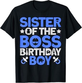 Sister Of The Boss Birthday Party Outfit Like A Boss Sister T-Shirt