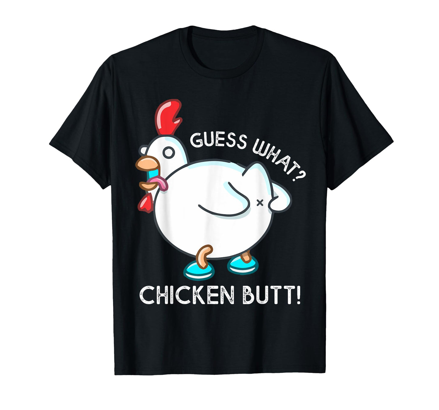 Guess What Chicken Butt Shirt For Kids Youth Men Women Funny T-Shirt
