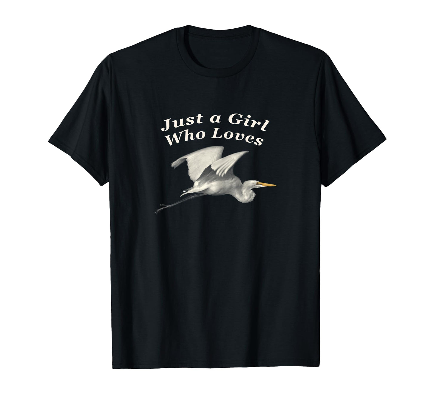 Picture of Great Egret with Text "Just a Girl Who Loves" T-Shirt