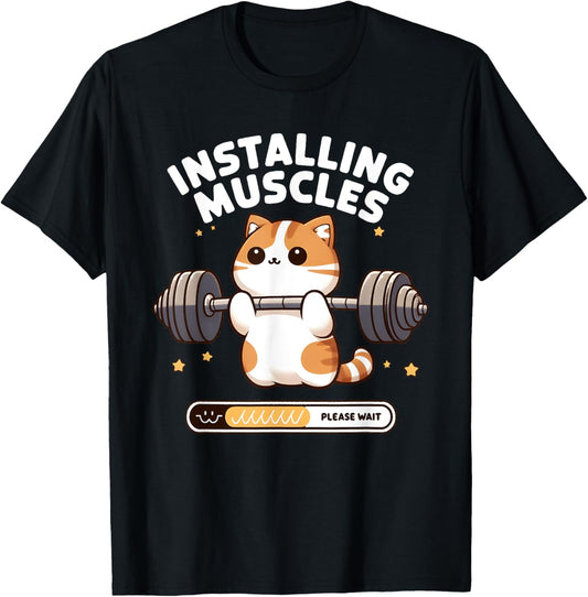 Installing Muscles Please Wait Funny Cat Weightlifting T-Shirt