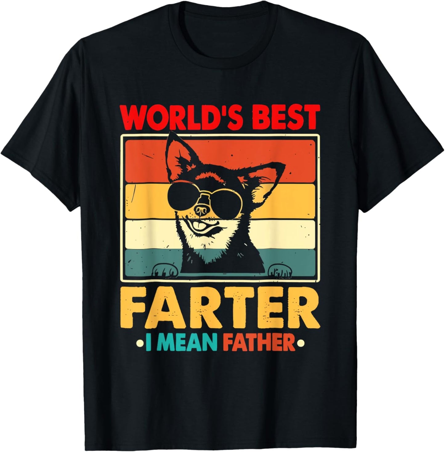 World's Best Farter I Mean Father Fathers Day Funny Dad Dog T-Shirt