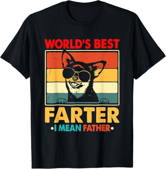 World's Best Farter I Mean Father Fathers Day Funny Dad Dog T-Shirt