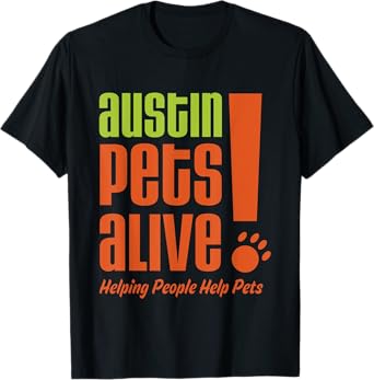 Austin Pets Alive- Pet Adoption- Helping People Help Pets T-Shirt