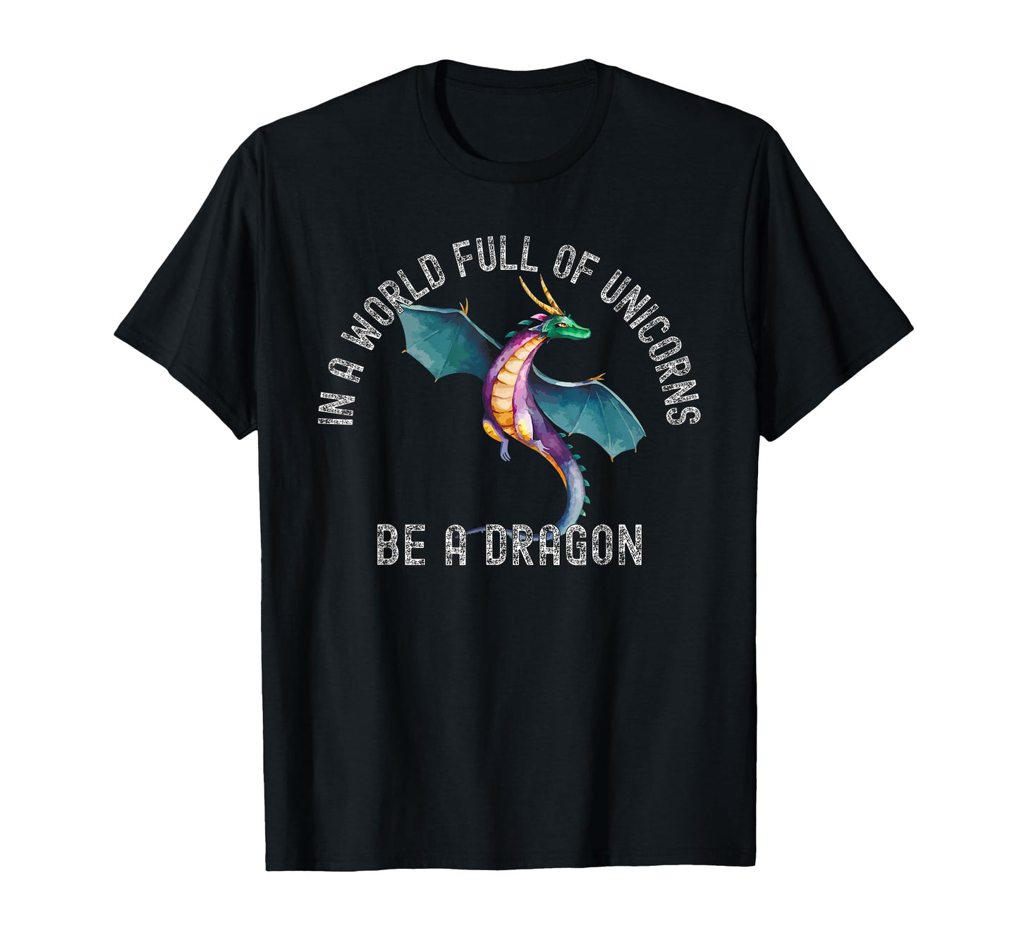 In A World Full Of Unicorns Be A Dragon Lore Apparel T-Shirt
