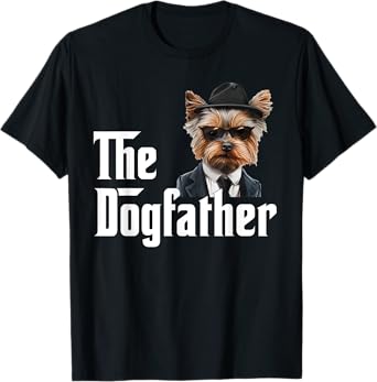 Funny Yorkshire Terrier Dog Dad Design - The Dogfather T-Shirt