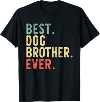 Best Dog Brother Ever Vintage Retro T-Shirt for Men Women Kids